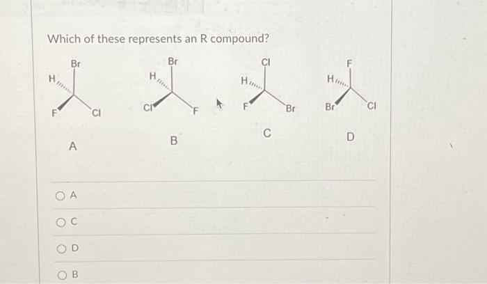Solved Which of these represents an R compound? Br Hi H CI X | Chegg.com
