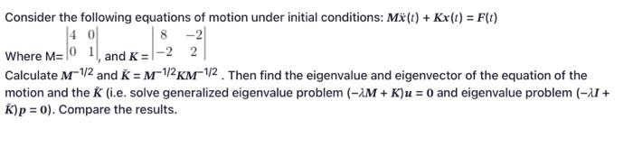 Solved Consider The Following Equations Of Motion Under | Chegg.com