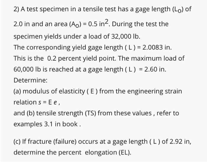 Solved 2) A test specimen in a tensile test has a gage | Chegg.com