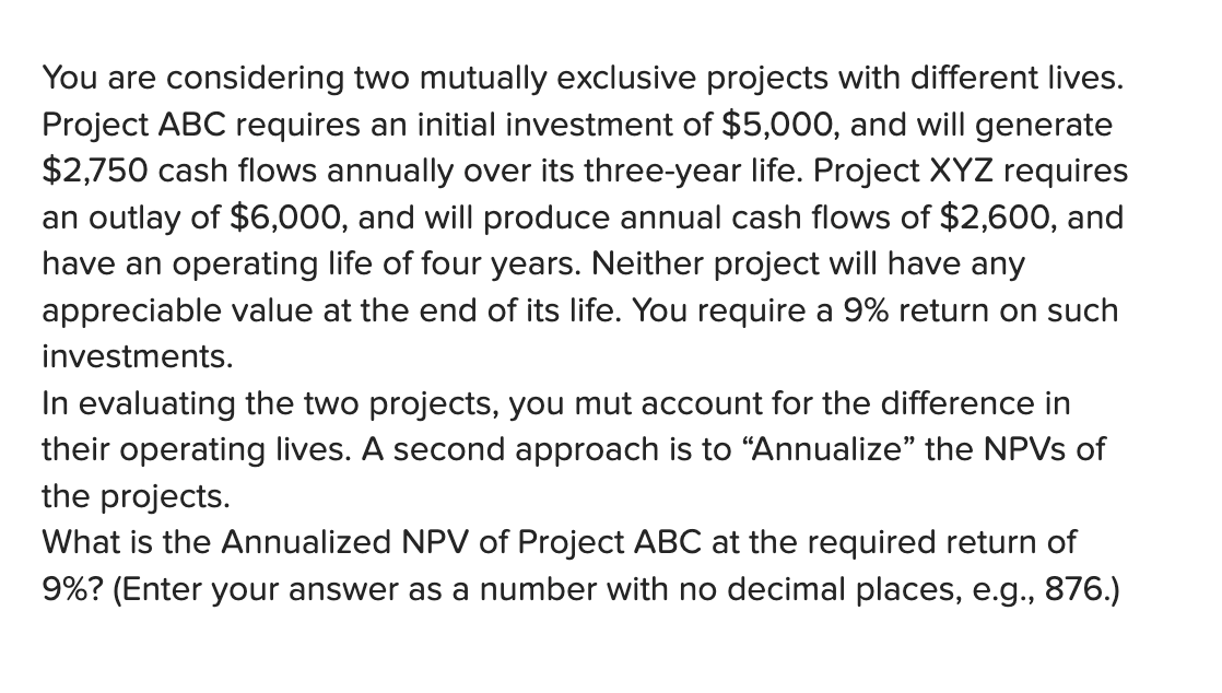 Solved You are considering two mutually exclusive projects | Chegg.com
