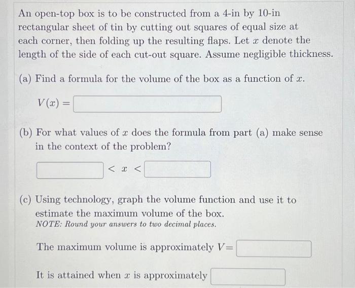 Solved An opentop box is to be constructed from a 4 in by