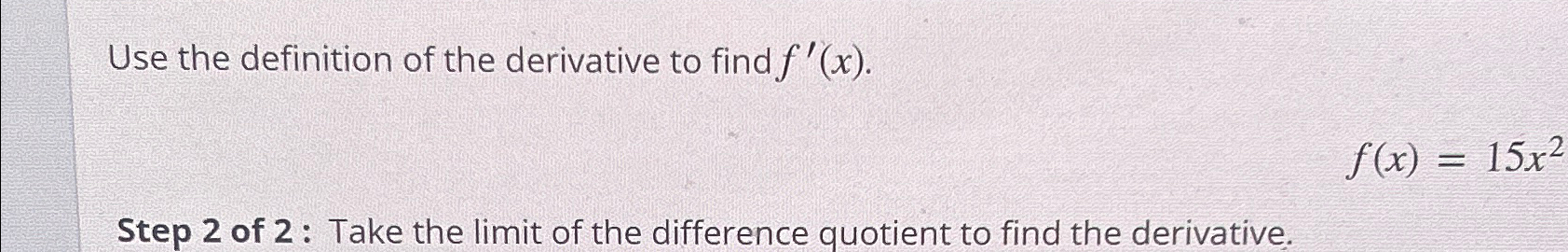 Solved Use the definition of the derivative to find | Chegg.com