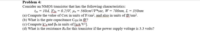 Solved Problem 4: Consider an NMOS transistor that has the | Chegg.com