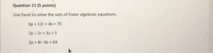 Solved Question 11 (5 points) Use Excel to solve the sets of | Chegg.com