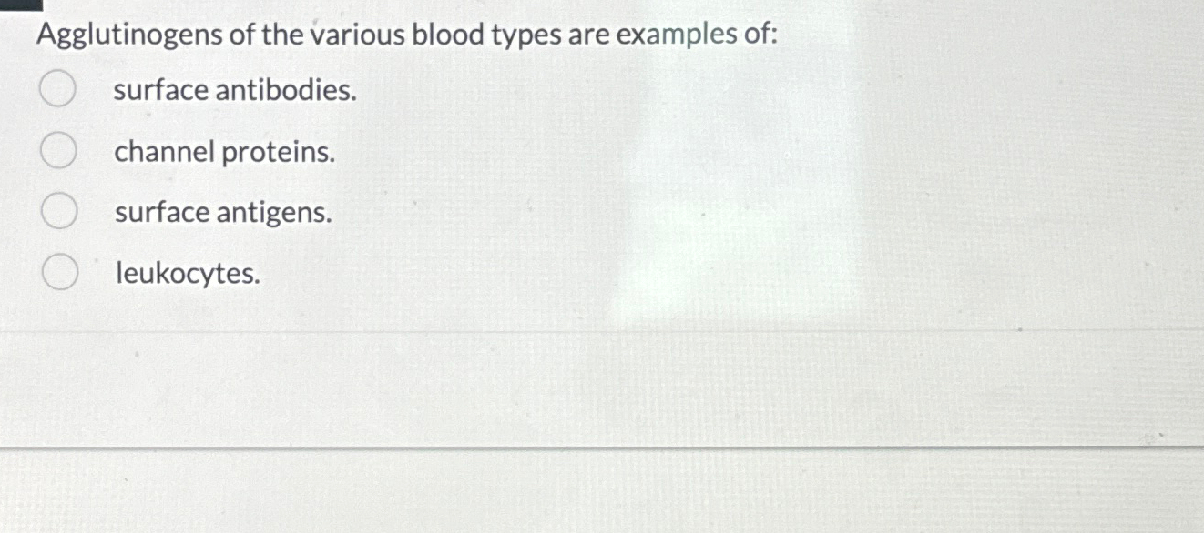 Solved Agglutinogens of the various blood types are examples