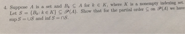 Solved 4 Suppose A Is A Set And Bk C A For K Ek Where K Chegg Com