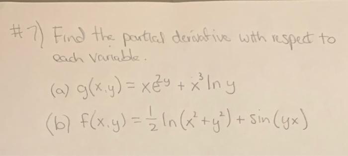 Solved #7) Find the partial derivative with respect to each | Chegg.com