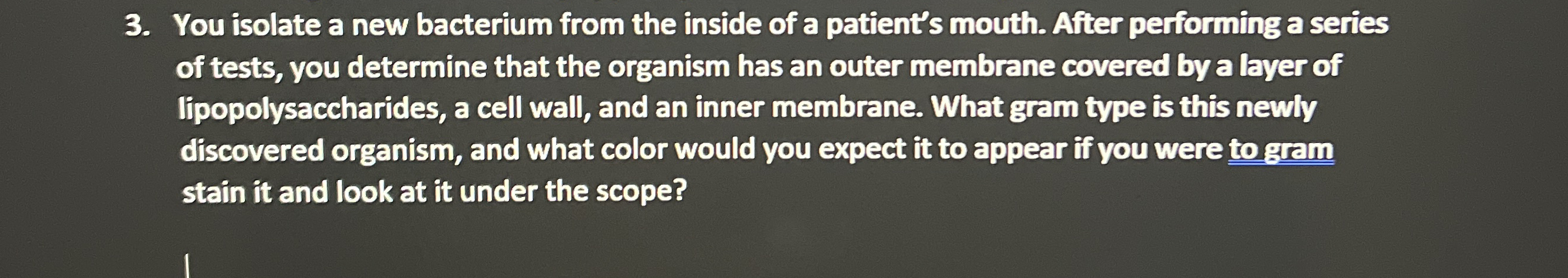 Solved You isolate a new bacterium from the inside of a | Chegg.com