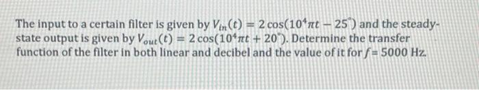 Solved The input to a certain filter is given by | Chegg.com