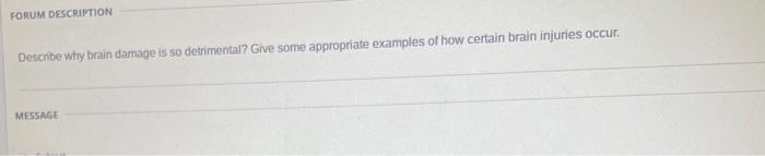 Solved forum description describe why brain damage is so | chegg.com