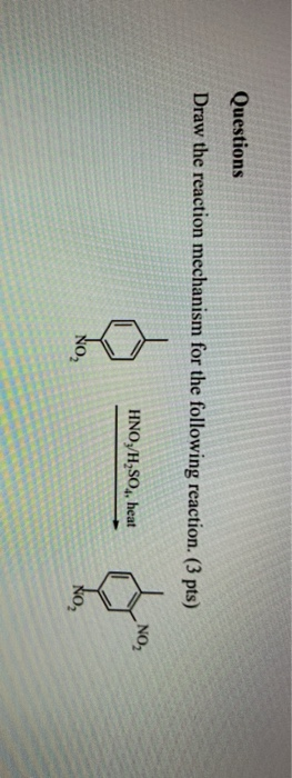 Solved Questions Draw The Reaction Mechanism For The | Chegg.com