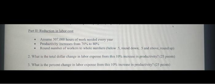 Part II: Reduction in labor cost - Assume 307,000 | Chegg.com