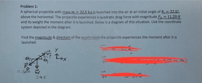 Solved Problem 1: A spherical projectile with mass m=32.5 kg | Chegg.com