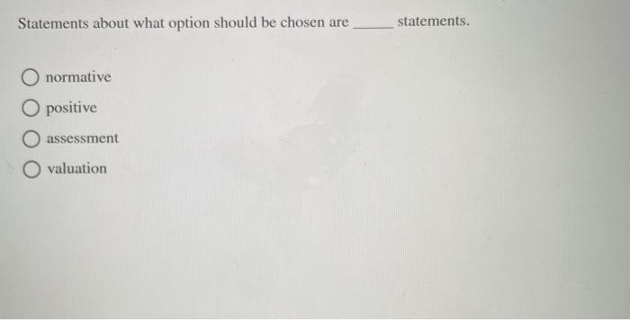 Solved Statements About What Option Should Be Chosen Are Chegg