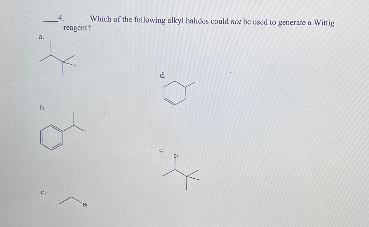 Solved Which of the following alkyl halides could not be | Chegg.com