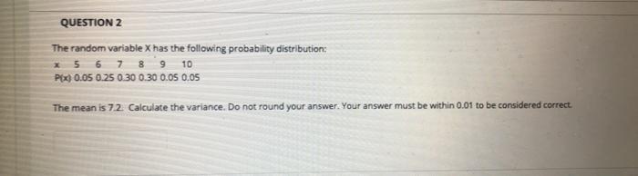 Solved QUESTION 2 The random variable X has the following | Chegg.com
