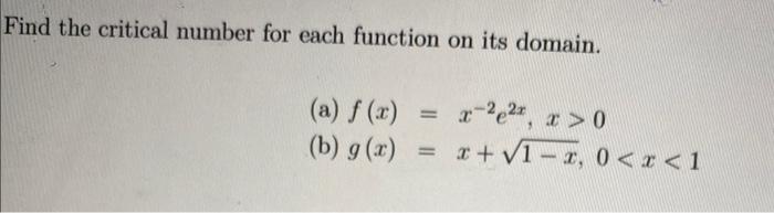 Solved Find The Critical Number For Each Function On Its | Chegg.com