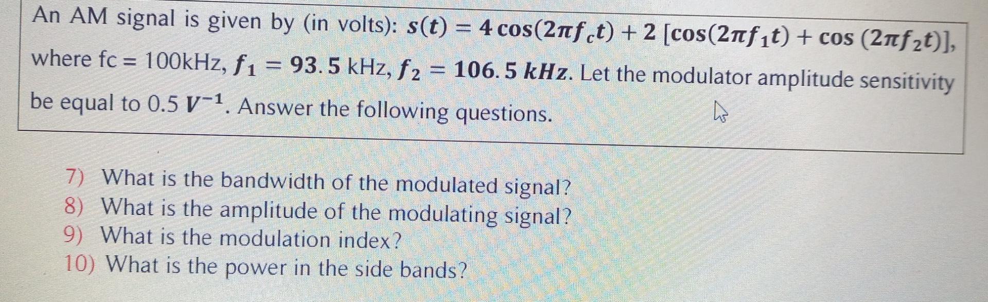 Solved An AM signal is given by (in volts): s(t) = 4 | Chegg.com