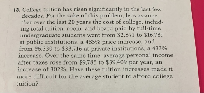 Solved 13. College Tuition Has Risen Significantly In The | Chegg.com