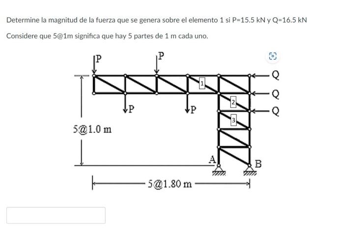 Determine la magnitud de la fuerza que se genera sobre el elemento 1 si \( P=15.5 \mathrm{kN} \) y \( Q=16.5 \mathrm{kN} \) C