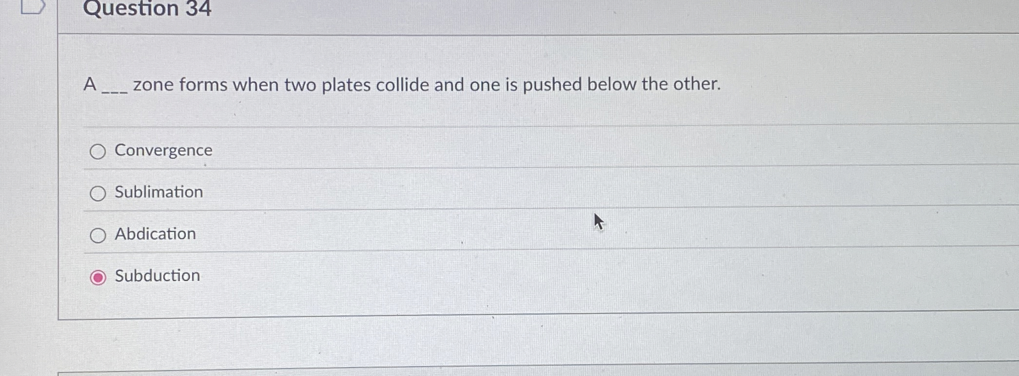 Solved Question 34Azone forms when two plates collide and | Chegg.com