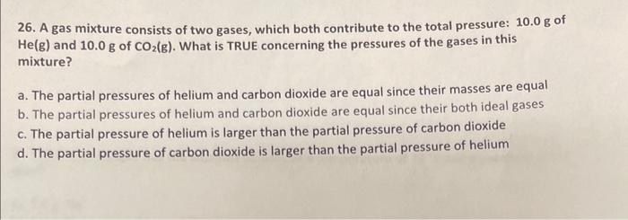 Solved 26 A Gas Mixture Consists Of Two Gases Which Both