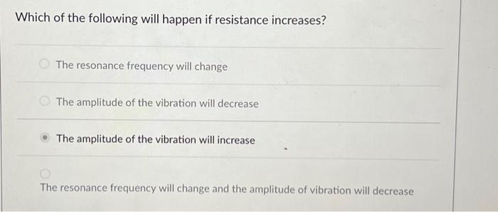 Solved Which of the following will happen if resistance | Chegg.com