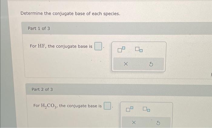 Solved Determine The Conjugate Base Of Each Species. Part 1 | Chegg.com