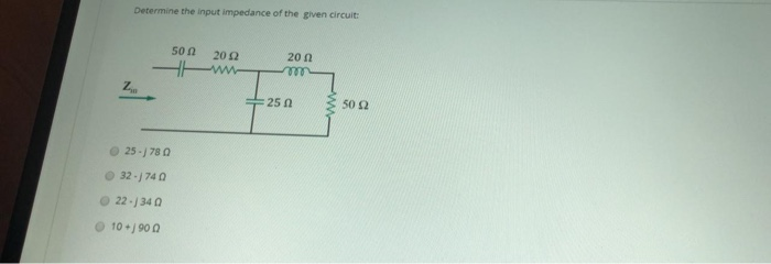 Solved Determine The Input Impedance Of The Given Circuit: | Chegg.com