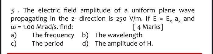 Solved 3. The electric field amplitude of a uniform plane | Chegg.com
