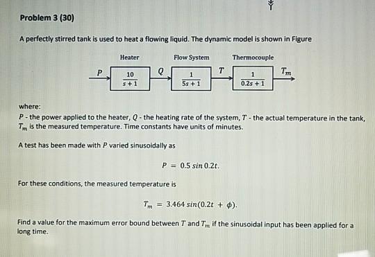 Solved Problem 3 (30) A perfectly stirred tank is used to | Chegg.com