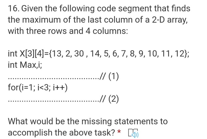 Solved 16. Given the following code segment that finds the | Chegg.com
