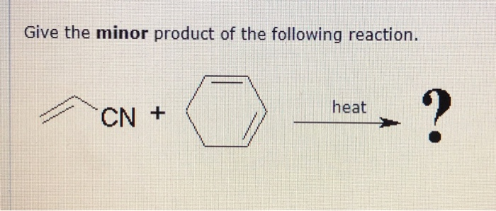 Solved Give The Minor Product Of The Following Reaction Chegg Com