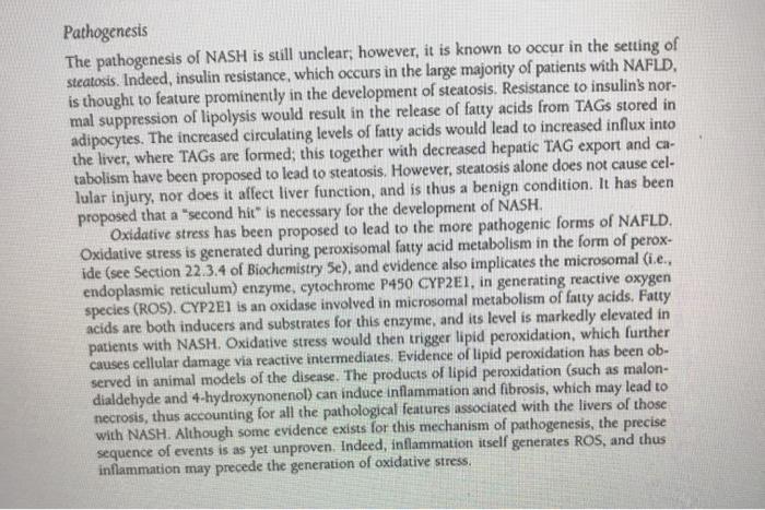 Pathogenesis The pathogenesis of NASH is still unclear, however, it is known to occur in the setting of steatosis. Indeed, in