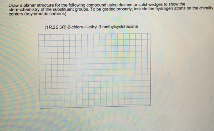 Solved Draw A Planar Structure For The Following Compound | Chegg.com