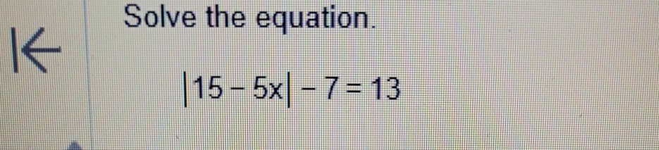 Solved Solve The Equation 15 5x 7 13 Chegg Solved Solve The Equation 15 5x 7 13 Chegg