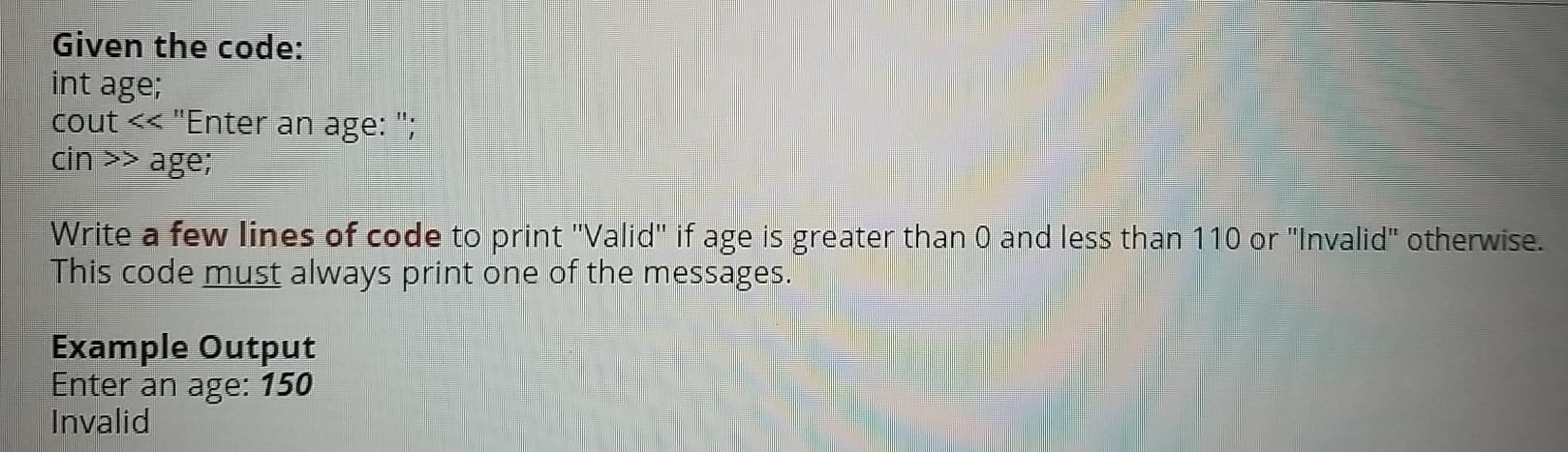 Solved Given the code: int age; cout