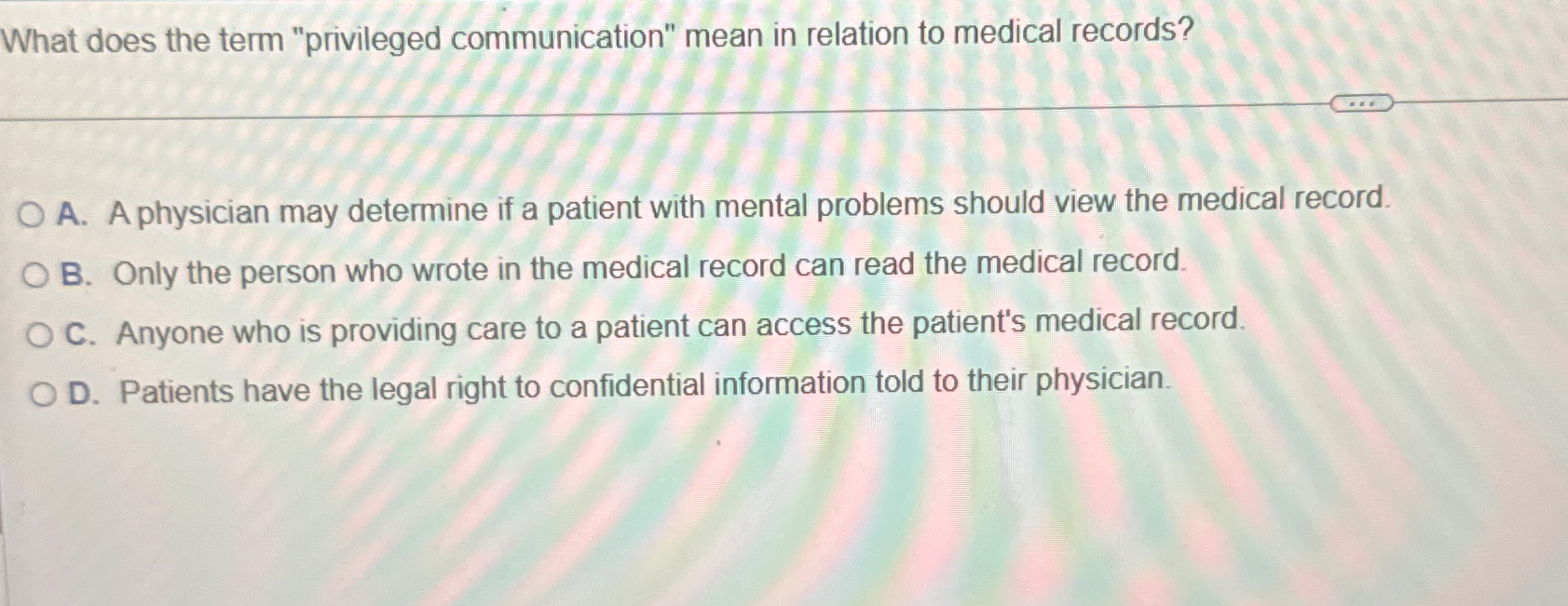 Solved What does the term "privileged communication" mean in