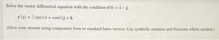 Solved Solve the vector differential equation with the | Chegg.com