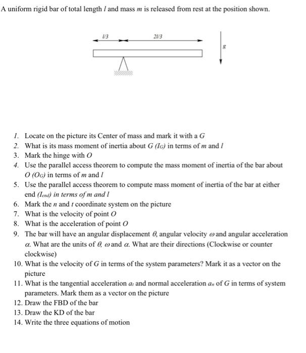 Solved A uniform rigid bar of total length I and mass m is | Chegg.com