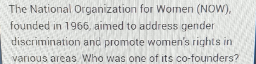 Solved The National Organization for Women (NOW), ﻿founded | Chegg.com