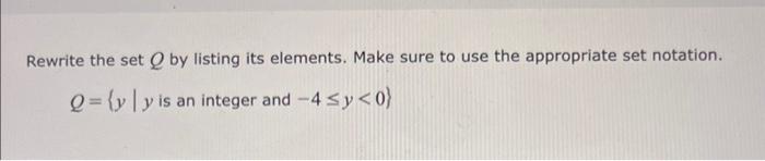 Solved Rewrite the set Q by listing its elements. Make sure | Chegg.com