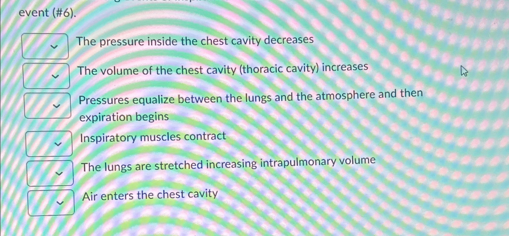 Solved event (#6).The pressure inside the chest cavity | Chegg.com