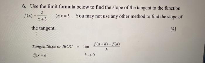 Solved 6. Use the limit formula below to find the slope of | Chegg.com
