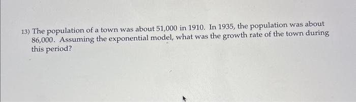 Solved 13) The population of a town was about 51,000 in | Chegg.com