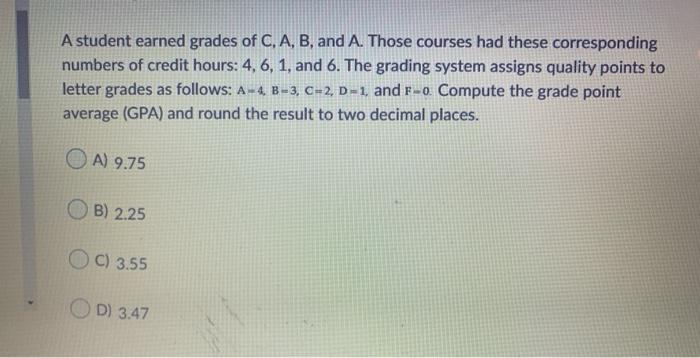 Solved A Student Earned Grades Of C, A, B, And A. Those | Chegg.com