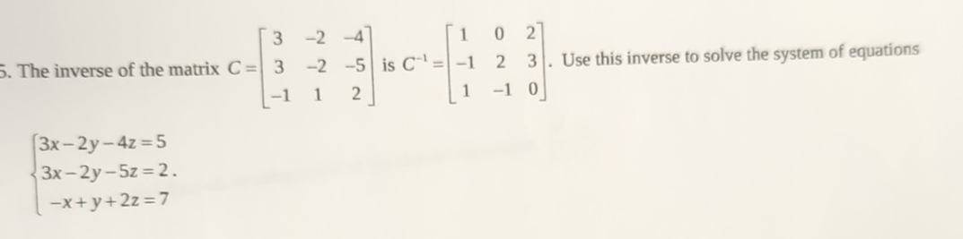 Solved The inverse of the matrix C=[3-2-43-2-5-112] ﻿is | Chegg.com