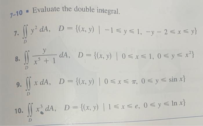 \( 1-10 \) * Evaluate the double integral. 7. \( \iint_{D} y^{2} d A, \quad D=\{(x, y) \mid-1 \leqslant y \leqslant 1,-y-2 \l