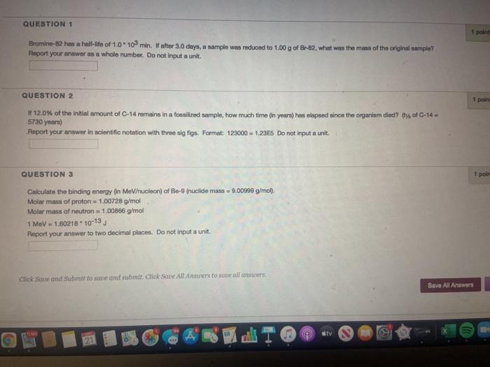 Solved QUESTION 1 1 point Bromine80 has a halflife of 1.0