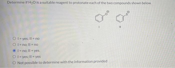 Solved Determine If H2o Is A Suitable Reagent To Protonate